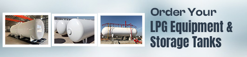Order Your LPG Equipment & Storage Tanks!