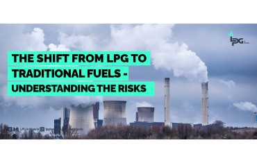 THE SHIFT FROM LPG TO TRADITIONAL FUELS - Understanding the Risks