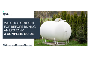 What to Look Out for Before Buying an LPG Tank: A Complete Guide