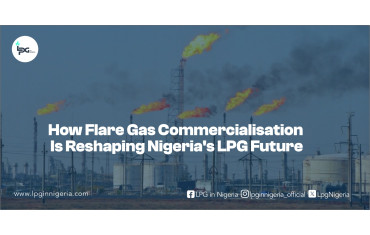 How Flare Gas Commercialisation Is Reshaping Nigeria’s LPG Future