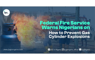 Federal Fire Service Warns Nigerians on How to Prevent Gas Cylinder Explosions-LPG Blog