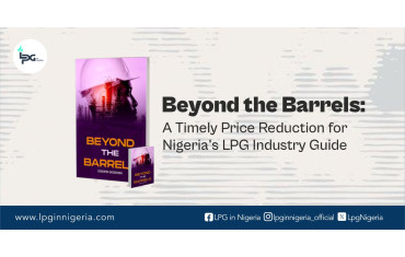 Beyond the Barrels: A Timely Price Reduction for Nigeria’s LPG Industry Guide