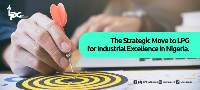 The Strategic Move to LPG for Industrial Excellence in Nigeria