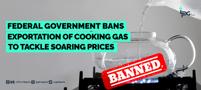 Federal Government Bans Exportation of Cooking Gas to Tackle Soaring Prices