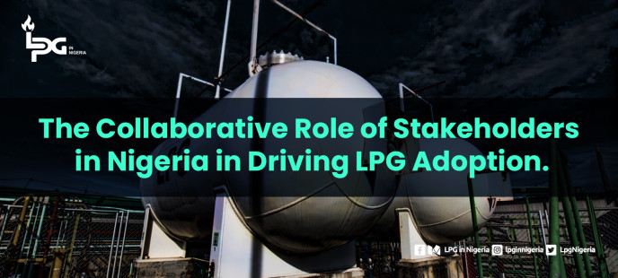 The Collaborative Role of Stakeholders in Nigeria in Driving LPG Adoption