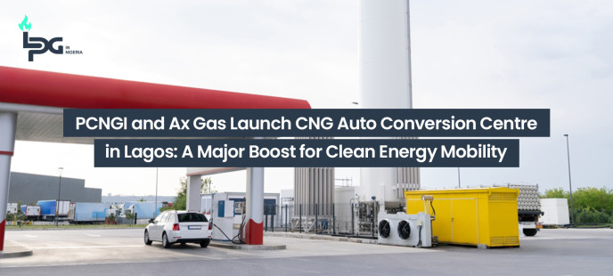 PCNGI and Ax Gas Launch CNG Auto Conversion Centre in Lagos: A Major Boost for Clean Energy Mobility