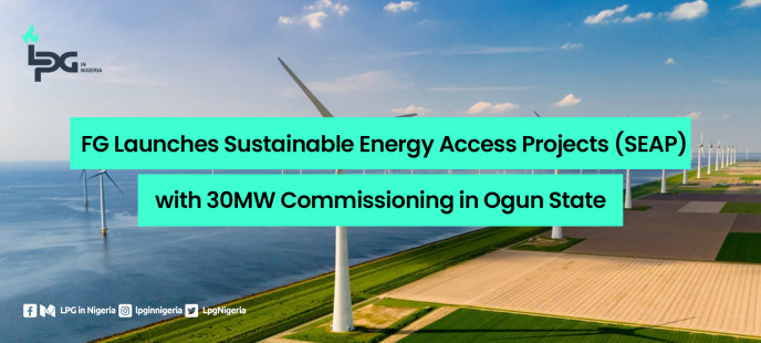 FG Launches Sustainable Energy Access Projects (SEAP) with 30MW Commissioning in Ogun State