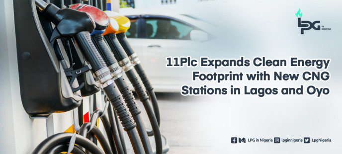 11Plc Expands Clean Energy Footprint with New CNG Stations in Lagos and Oyo