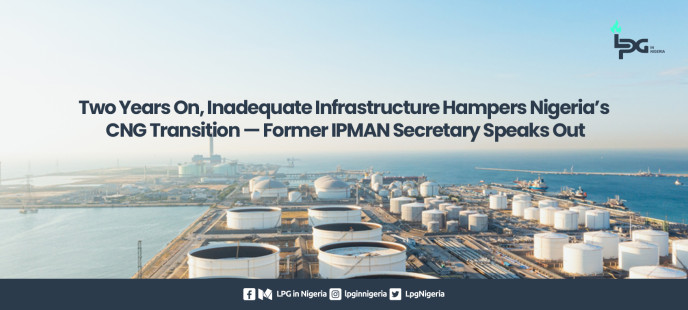 Two Years On, Inadequate Infrastructure Hampers Nigeria’s CNG Transition — Former IPMAN Secretary Speaks Out