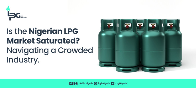 Is the Nigerian LPG Market Saturated? Navigating a Crowded Industry.