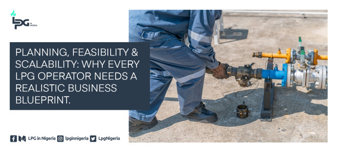 Planning, Feasibility & Scalability: Why Every LPG Operator Needs a Realistic Business Blueprint