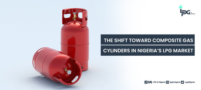The Shift Toward Composite Gas Cylinders in Nigeria’s LPG Market