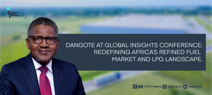 Dangote at Global Insights Conference: Redefining Africa’s Refined Fuel Market and LPG Landscape
