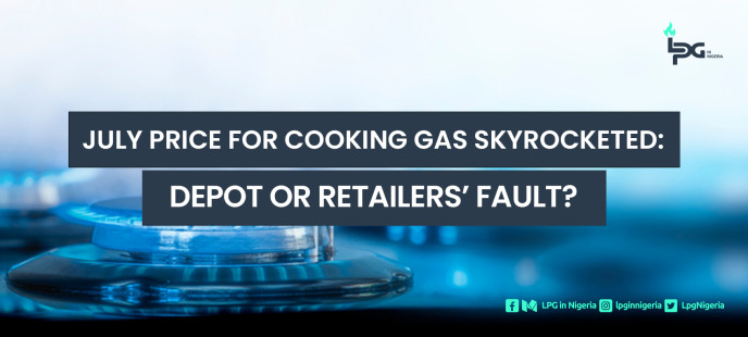 July Price for Cooking Gas Skyrocketed: Depot or Retailers’ Fault?