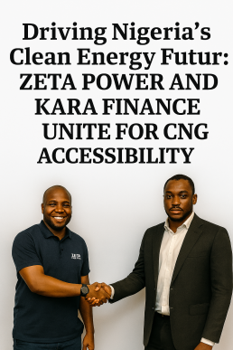 Driving Nigeria’s Clean Energy Future: Zeta Power and Kara Finance Unite for CNG Accessibility